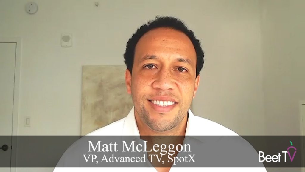 ‘Sky’s the Limit’ on Addressable Ad Growth: SpotX’s Matt McLeggon