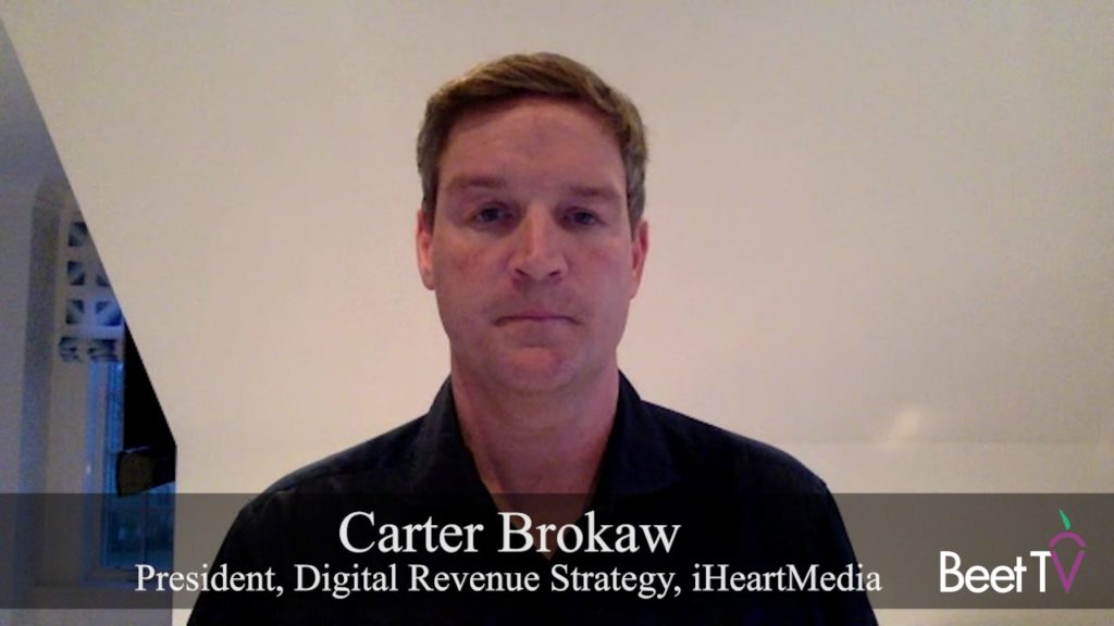 In-Ear Ads Are Sanctuary For Maxed-Out Eyes: iHeartMedia’s Brokaw