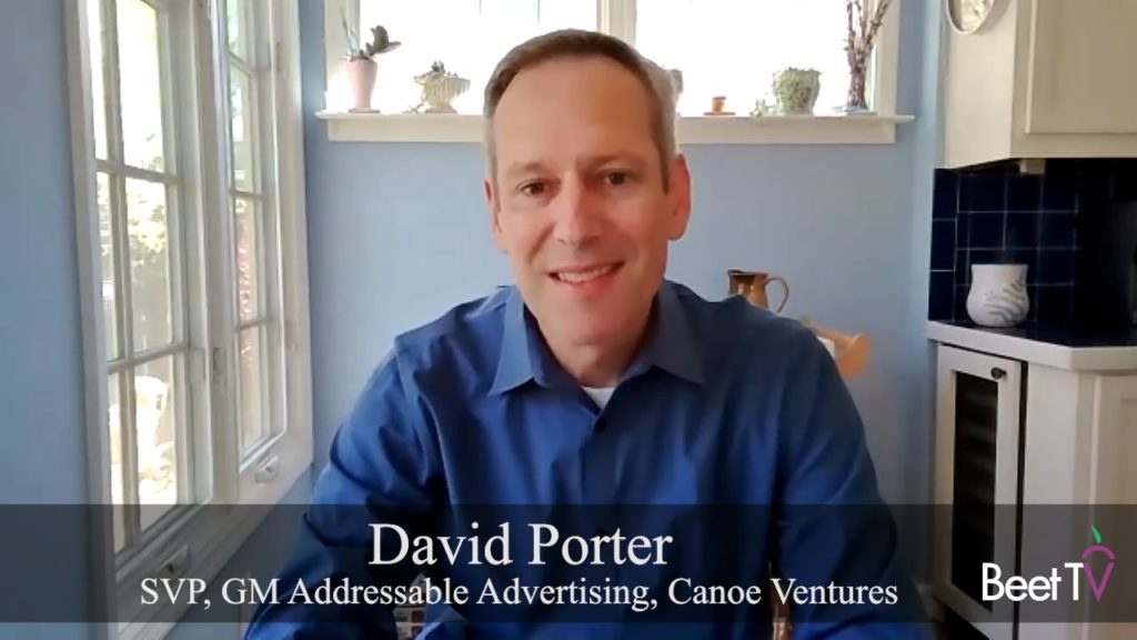 Addressable Can Address The Upfronts, Complexity Can Be Smoothed: Canoe’s Porter