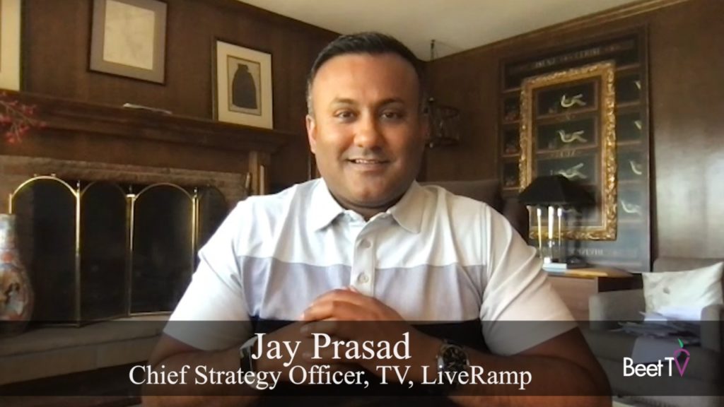 Upfronts Rebooted: LiveRamp’s Prasad On New-Look TV Ad Market