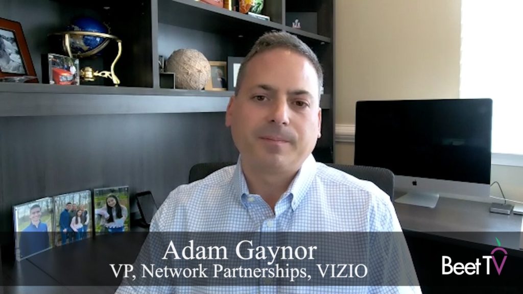 Addressable TV Is Bridge Between Linear and Streaming: Vizio’s Adam Gaynor