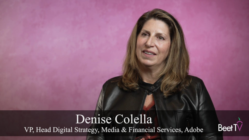 Experience Is Everything: Adobe’s Colella On The ‘Do-Or-Die’ Journey To Stickiness