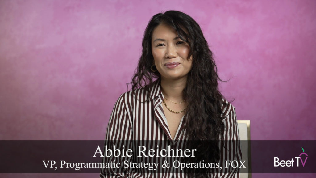 Marketers Are Looking for a Biddable Ad Marketplace: Fox’s Abbie Reichner