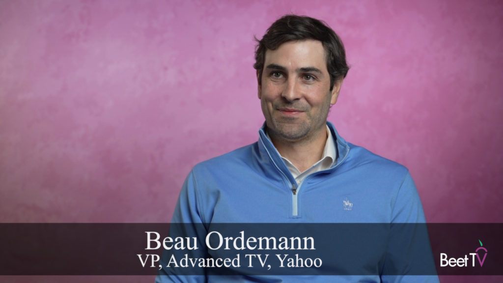 Connecting Linear TV With Video Streaming Breaks Down Silos: Yahoo’s Beau Ordemann