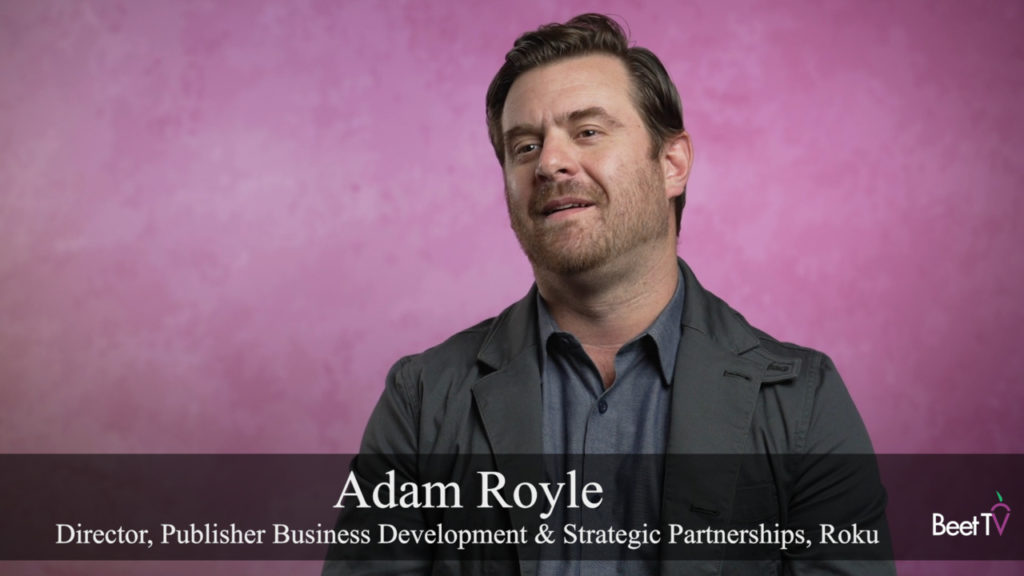 Streaming Growth Pushes Publishers to Adopt Ad-Tech Strategies: Roku’s Adam Royle