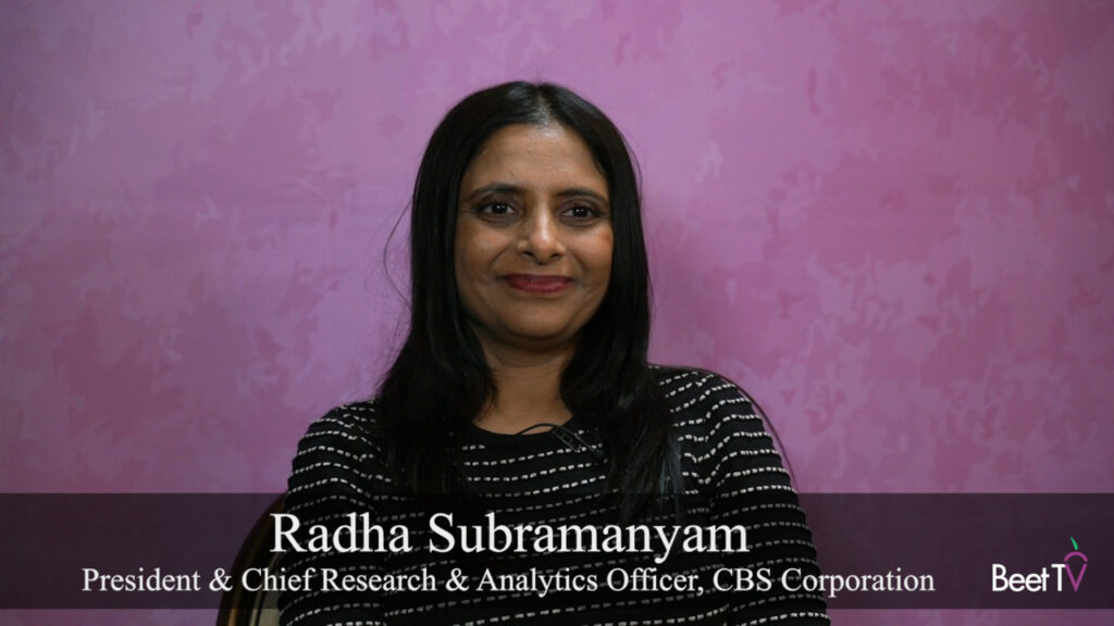 Linear TV, Streaming Video Work Together to Reach Consumers: CBS’s Radha Subramanyam