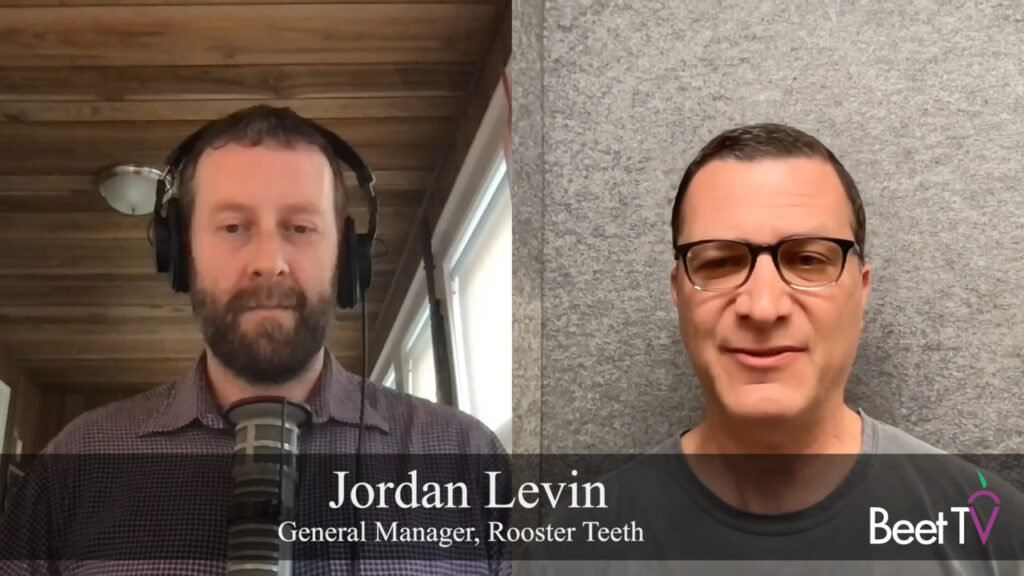 Rooster Teeth’s Levin:  SVOD is the Toughest Business in Media