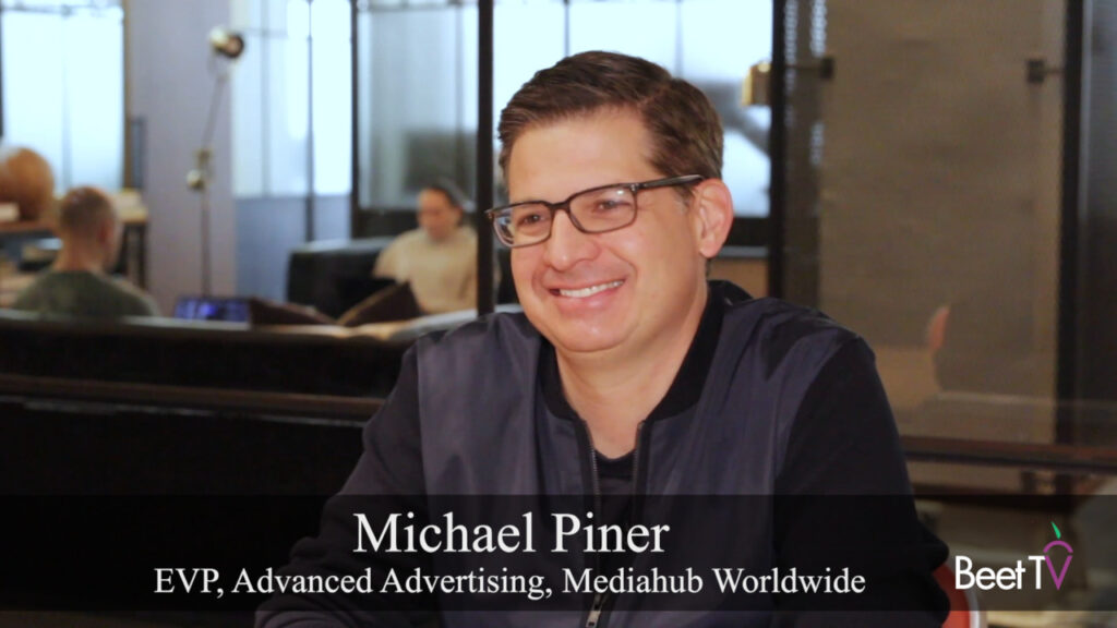Mediahub’s Piner: TV Advertising Requires a “Human-First” approach
