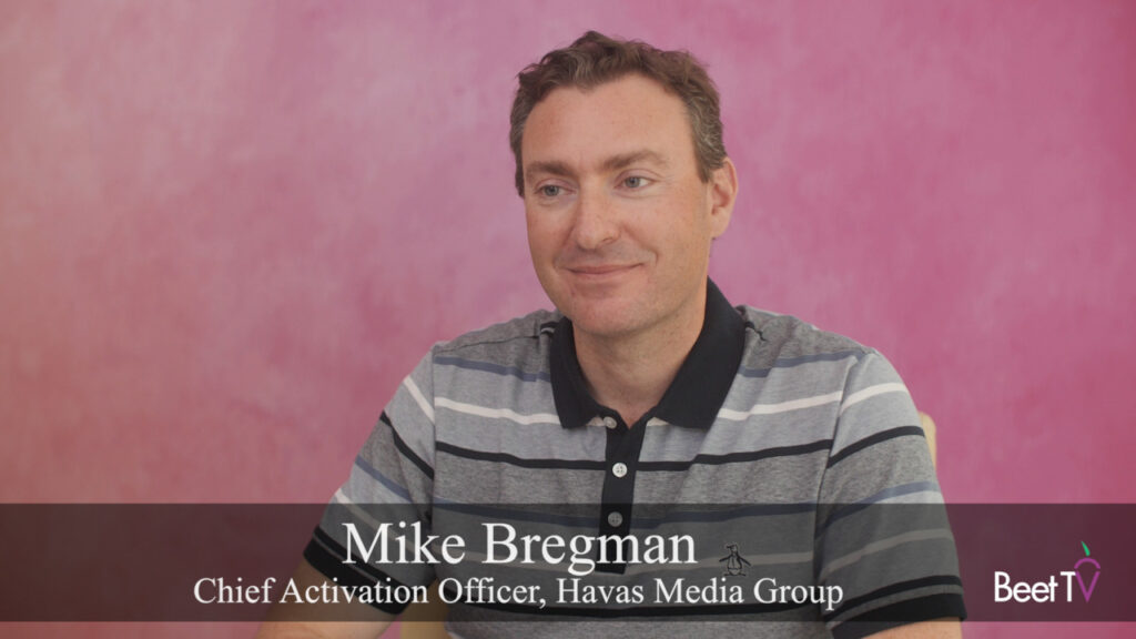 Attention Metrics, Clean Rooms Are Key Ad Tools: Havas’s Mike Bregman