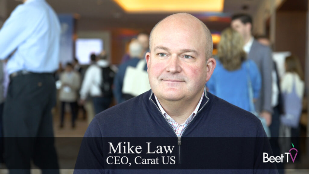 Streaming Ads Are Driving Results for Brands: Carat’s Mike Law
