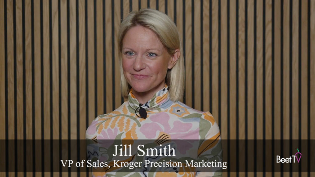 Retail Media Is A Layer, Not A Channel: Kroger’s Jill Smith