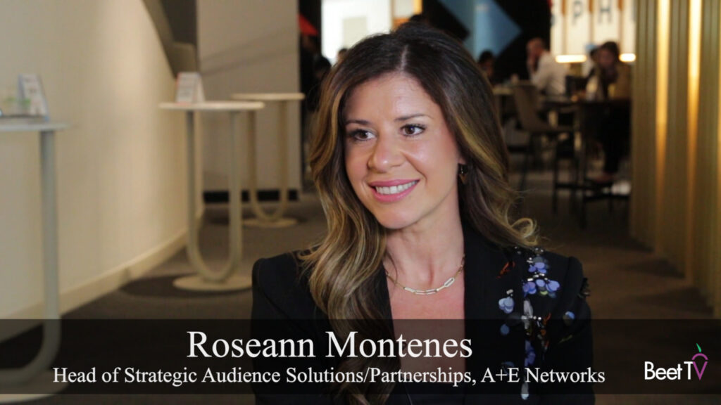 Outcomes Are Best Barometer of TV Advertising: A+E’s Roseann Montenes