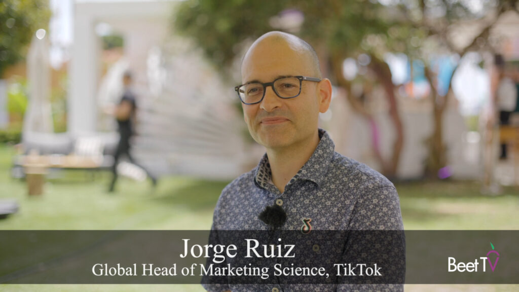 TikTok’s Jorge Ruiz: Measurement Is About Growing Clients’ Business