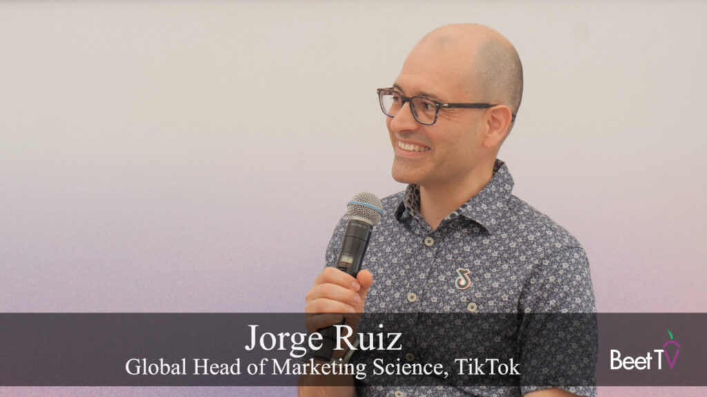 TikTok’s Measurement Chief Jorge Ruiz: ‘Build For The Platform’