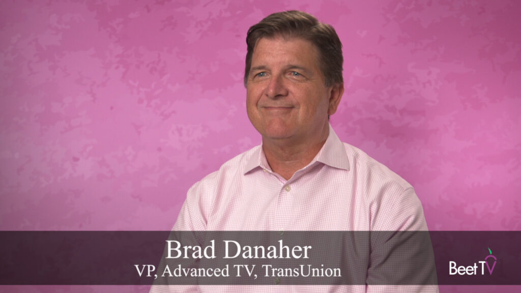 TransUnion’s Danaher: More Actionable Data For TV Buyers Than They Realize