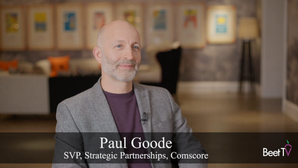 Silo Measurement Isn’t Viable for Fragmented Media: Comscore’s Paul Goode