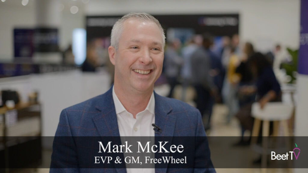 FreeWheel’s Mark McKee: CTV Can Democratize Ads For Smaller Businesses