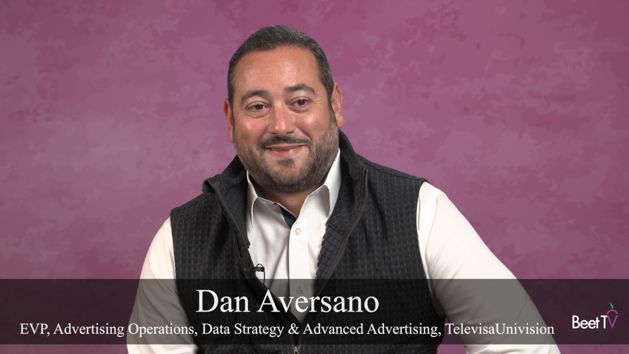 CTV’s Upgrades in Audience Metrics Will Drive More Ad Spending: TelevisaUnivision’s Dan Aversano