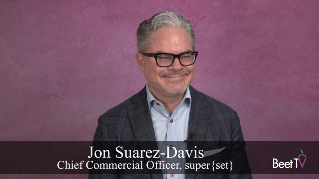 Retail Media Networks Must Reduce Friction for CTV Commerce: super{set}’s Jon Suarez-Davis