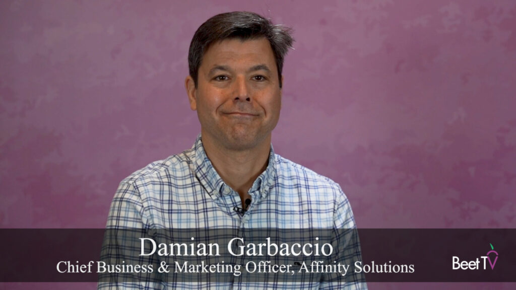 Purchase Data Emerges as Critical Currency for CTV Measurement: Affinity Solutions’ Damian Garbaccio