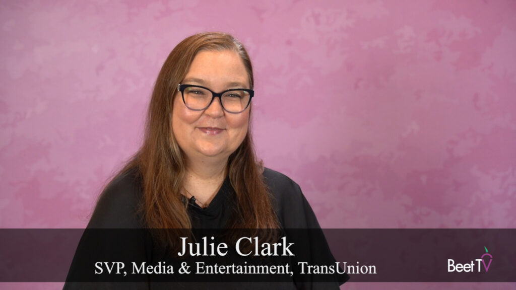 TransUnion Emerges as Key Connector in Fragmented Media Ecosystem: Julie Clark
