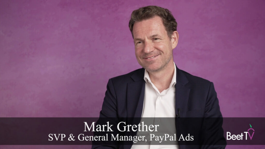PayPal’s Mark Grether Unveils Ambitious Offsite Ads Strategy, Touting ‘Transaction Graph’ as Future