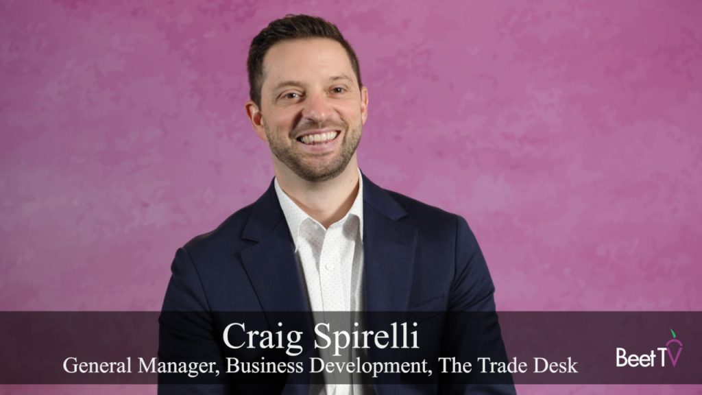 The Trade Desk’s Craig Spirelli: Combining Data and Content Is the Holy Grail