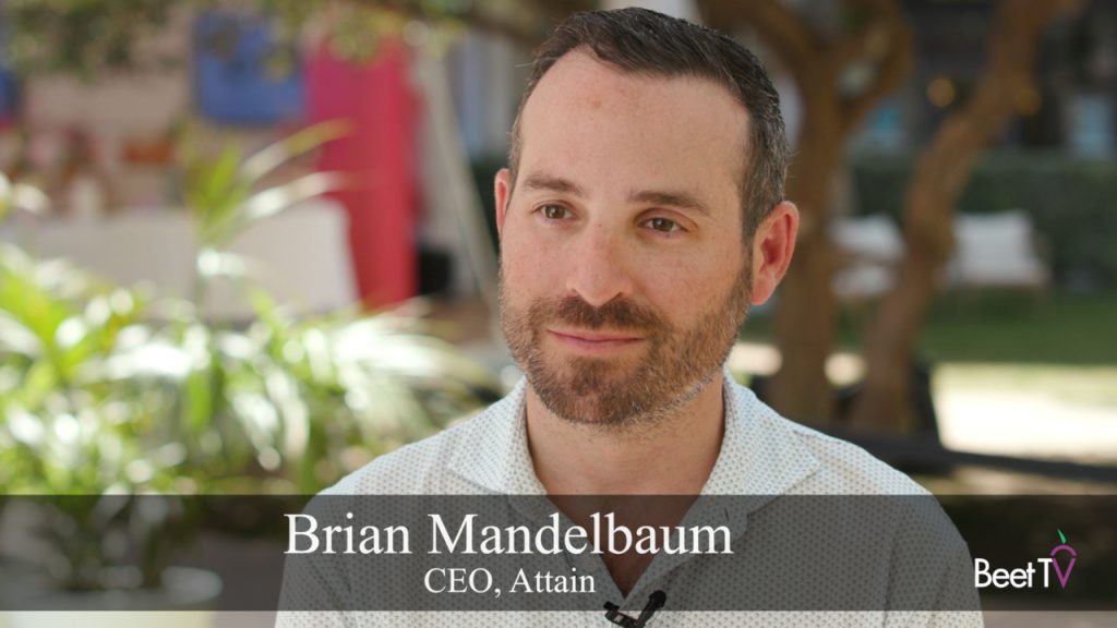 Attain’s Brian Mandelbaum: to Break ‘Performance vs. Branding,’ Focus on Accountability