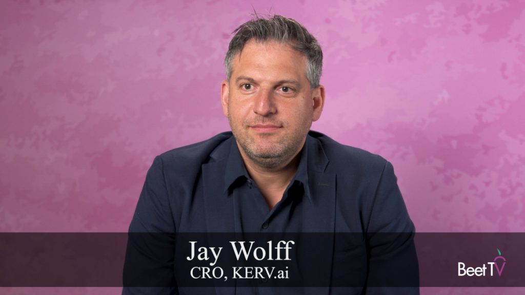 Kerv Interactive’s Jay Wolff: AI-Powered Creative Signals Turn ‘Primetime’ Into ‘You Time’
