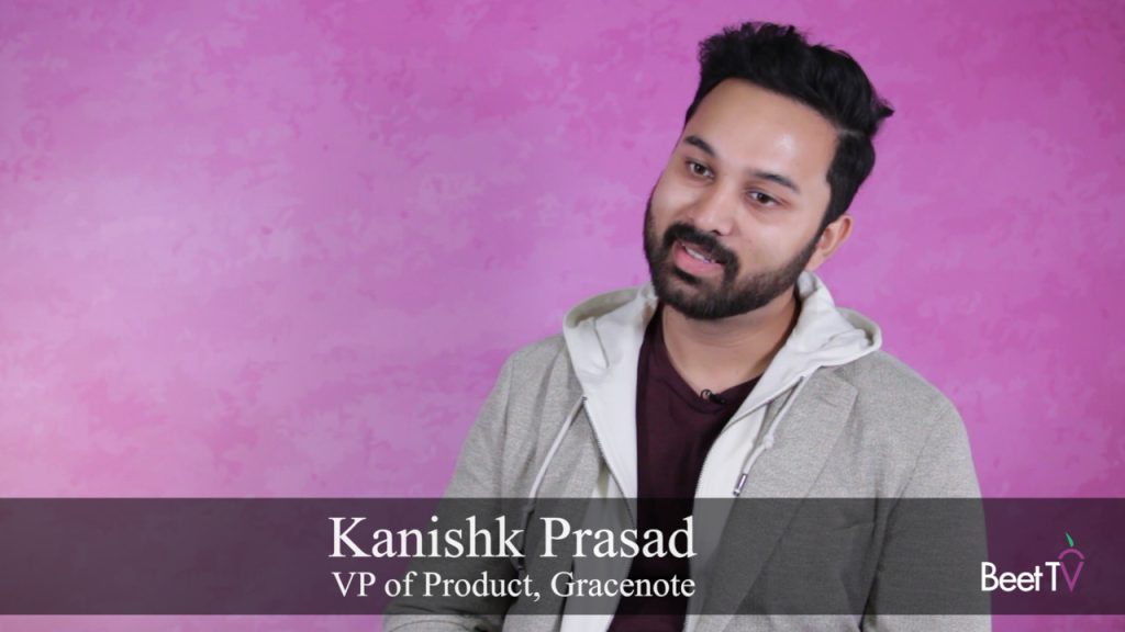 Gracenote’s Kanishk Prasad: AI Enables Advertisers to Upload Brand Briefs and Find Matching Content