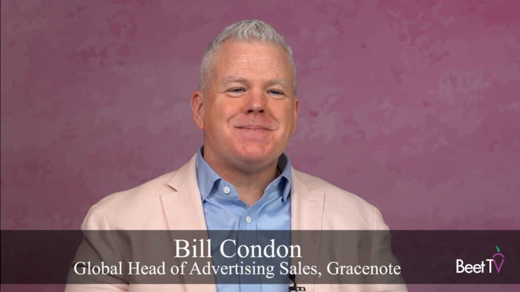 Ads Are Sexy Again as Streaming Discovery Gets Smarter: Gracenote’s Bill Condon