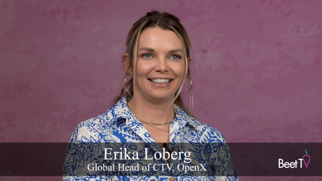 OpenX’s Erika Loberg: Attention Should Measure ‘Real Human Engagement,’ Not Just Screen Presence