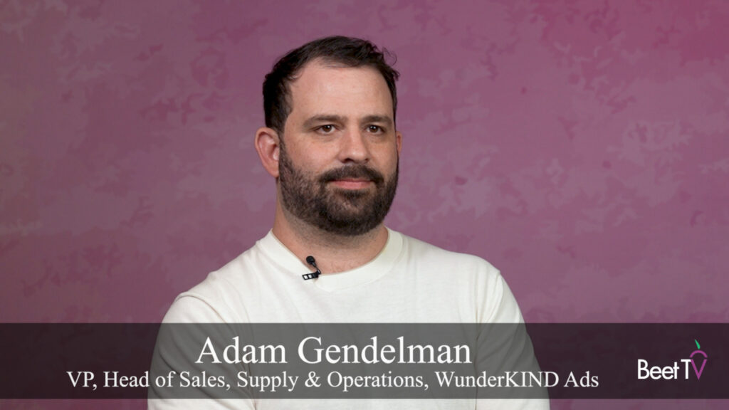Wunderkind’s Adam Gendelman: Pause Ads Drive 79% Lower Cost Per Action Than Other CTV Formats