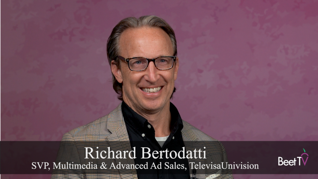 Hispanic Audiences Are Mainstream, Not Optional: TelevisaUnivision’s Richard Bertodatti