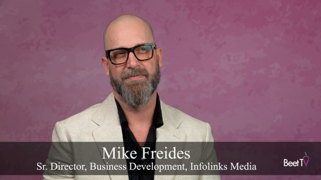 Infolinks Media’s Mike Freides: Supply Control Enables Real-Time Intent, Not ‘After the Fact’ Optimization
