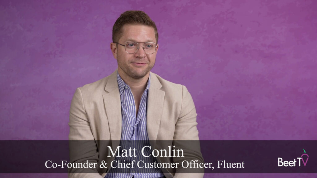 Fluent’s Matt Conlin: Programmatic Infrastructure Hasn’t Caught Up to Post-Transaction Performance